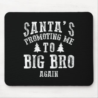 Santas Promoting Me To Big Bro Again Xmas Big Brot Mouse Pad