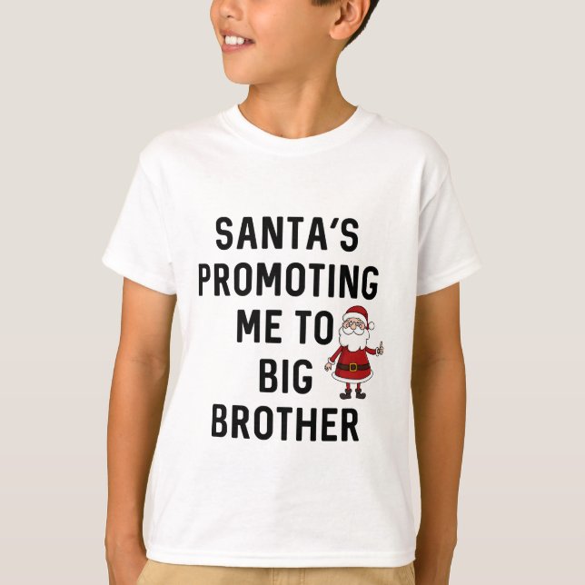 Santa's Promoting Me To Big Brother // Christmas T-Shirt (Front)