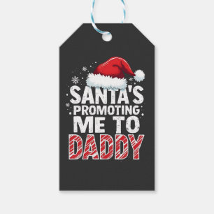 Santa's Promoting Me to Daddy Christmas Gift Tags