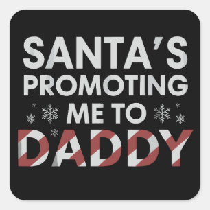 Santa's Promoting Me To Daddy Christmas New Dad Square Sticker