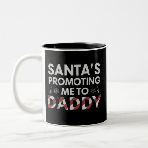 Santa's Promoting Me To Daddy Christmas New Dad  Two-Tone Coffee Mug
