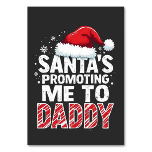 Santa's Promoting Me to Daddy Christmas Table Number