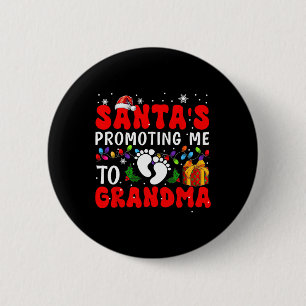 Santa's Promoting Me To Grandma Xmas Family Expect 6 Cm Round Badge