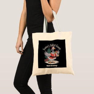 Santa's Silliest Goose A Tacky Christmas Tale Tote Bag