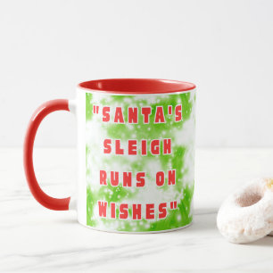 Santa's Sleigh Runs On Wishes Mug
