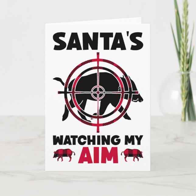 Santa's Watching My Aim - Boar Hog Hunting  Card (Front)