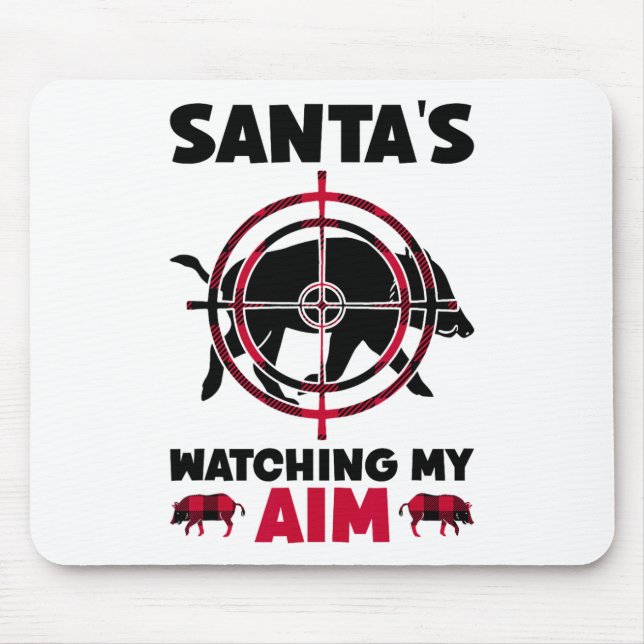Santa's Watching My Aim - Boar Hog Hunting  Mouse Pad (Front)