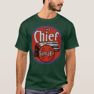 Sante Fe Railroad The Chief T-Shirt