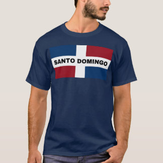 Santo Domingo City in Dominican Republic Flag frie T-Shirt