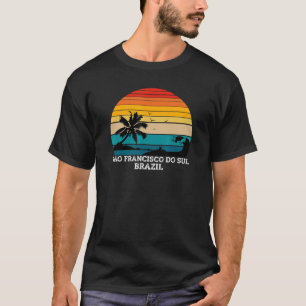 São Francisco Do Sul Santa Catarina Brazil Vacatio T-Shirt