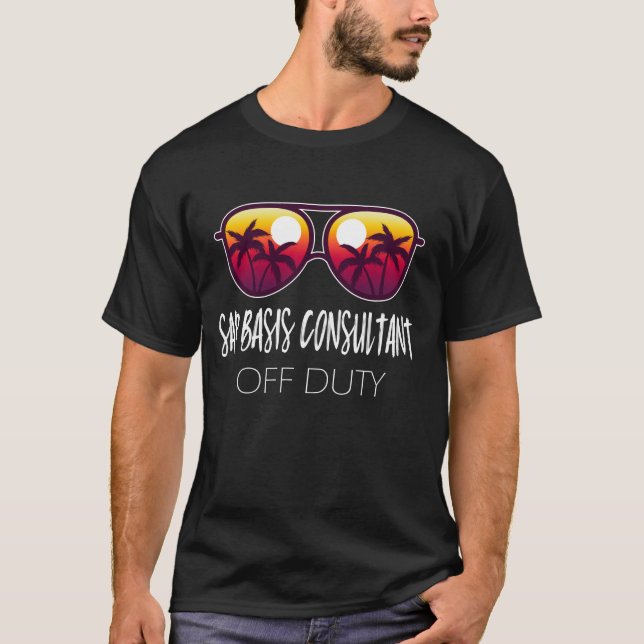 Sap Basis Consultant Off Duty T-Shirt (Front)