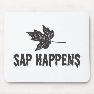 Sap Happens Mouse Pad