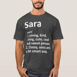 SARA Definition Personalized Name Funny Birthday T-Shirt