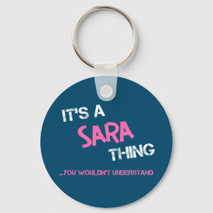 Sara thing you wouldn't understand name key ring