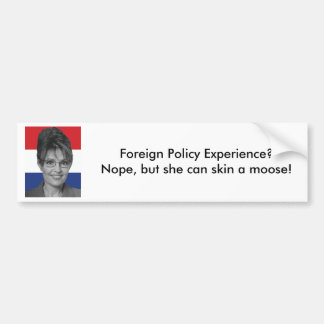 Sarah Palin, Foreign Policy Experience? Bumper Sticker