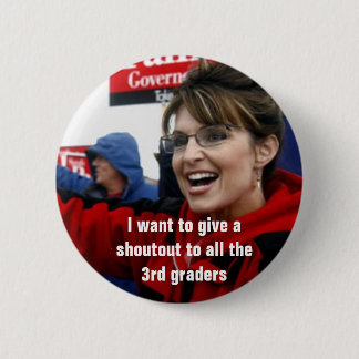 sarah palin, I want to give a shoutout to all t... 6 Cm Round Badge