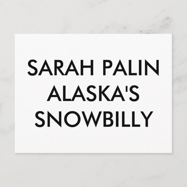 SARAH PALINALASKA'S SNOWBILLY POSTCARD (Front)