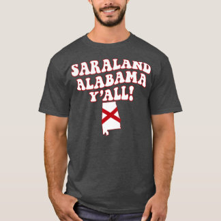 Saraland Alabama AL Flag Cute Southern Saying T-Shirt