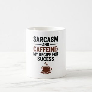Sarcasm and Caffeine: My Recipe for Success - Funn Coffee Mug