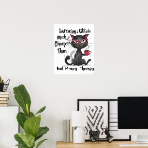 Sarcasm & Attitude Funny Cat Lover Gift Poster
