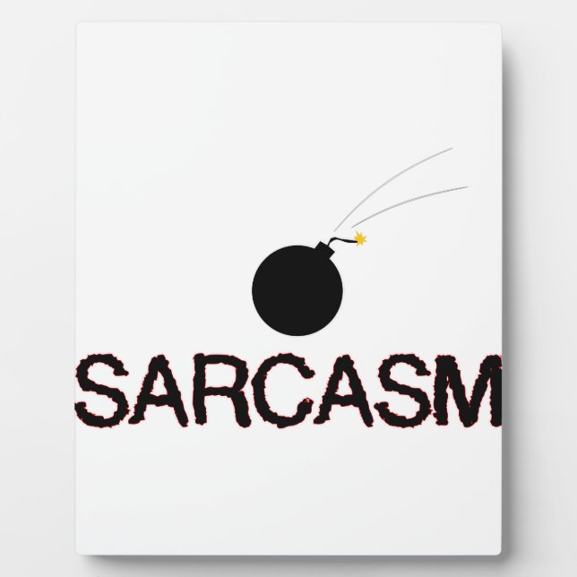 Sarcasm Bombed Plaque (Front)