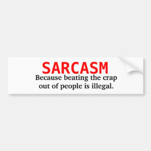 SARCASM Bumper Sticker