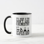 Sarcasm chemistry funny chemist quotes mug<br><div class="desc">Do you love chemistry? Do you love to laugh? If so, this is the illustration for you, especially if you are a scientist or chemist. There are plenty of chemistry designs out there but how many of them make sense? That's what makes this funny chemistry saying graphic design so great....</div>