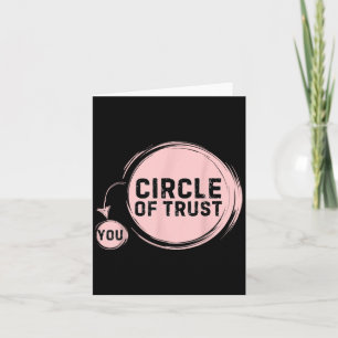 Sarcasm Circle Of Trust Funny  Card