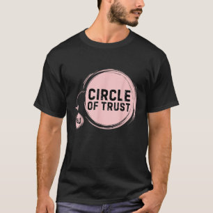 Sarcasm Circle Of Trust Funny T-Shirt