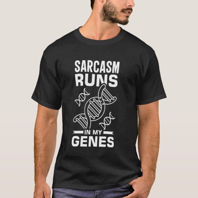 Sarcasm Dna Test Genetic Testing Crispr Microbiolo T-Shirt (Front)