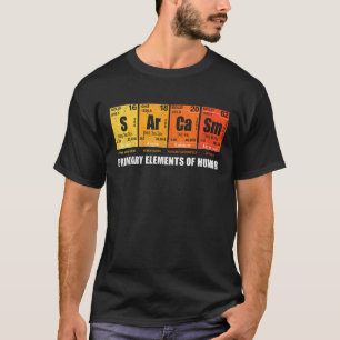 Sarcasm Elements Of Humour Periodic Table Graphic T-Shirt