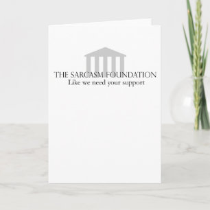 Sarcasm Foundation Card