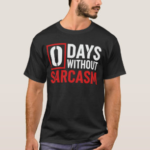 Sarcasm, Funny Humor, Sarcastic, quotes T-Shirt