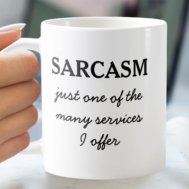 Sarcasm Funny Quote Coffee Mug (Creator Uploaded)