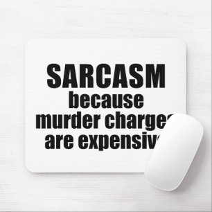 Sarcasm - Funny Quote Mouse Pad