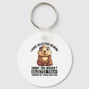 Sarcasm Humor Groundhog Gift For Mens Womens Key Ring