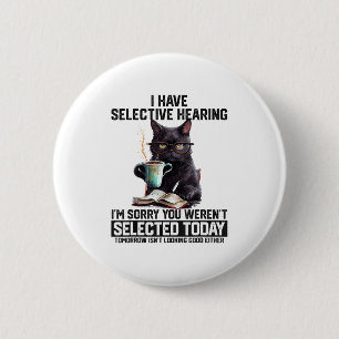 Sarcasm Humour Saying Cat Gift For Mens Womens Fun 6 Cm Round Badge