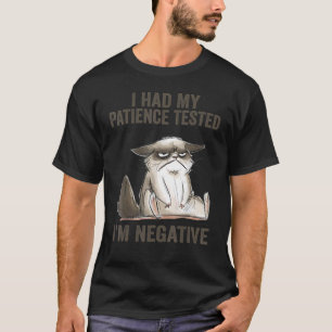 Sarcasm I Had My Patience Tested I'm Negative Cat T-Shirt