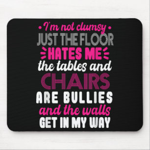 Sarcasm Im Not Clumsy I'm Not Clumsy Sarcastic Wom Mouse Pad