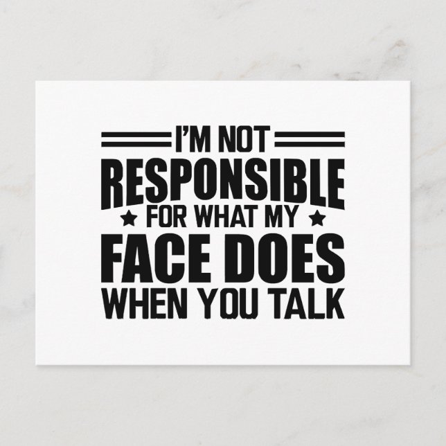 Sarcasm - I'm not responsible for what my face doe Postcard (Front)
