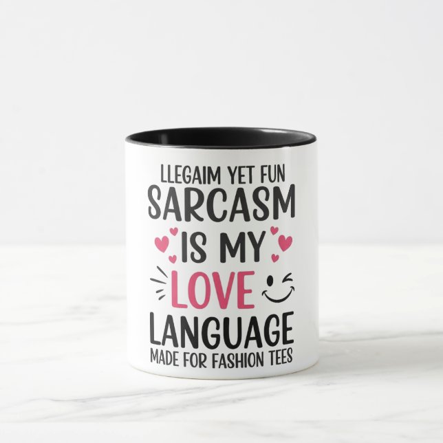Sarcasm Is My Love Language – Cute & Funny Quote T Mug (Center)