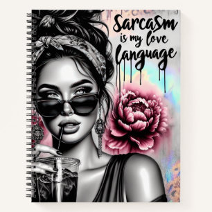 Sarcasm is my love language sassy woman funny sis notebook
