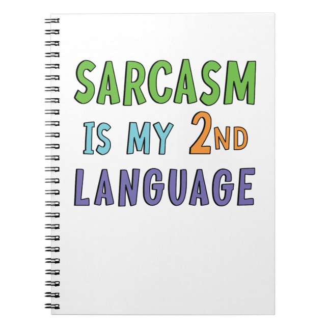 Sarcasm is my second language   notebook (Front)