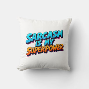 Sarcasm Is My Superpower - Comic Style Cushion