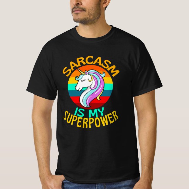 Sarcasm Is My Superpower Unicorn Lover T-Shirt (Front)