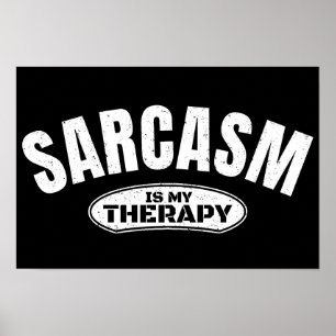 Sarcasm is my therapy funny typography gift poster
