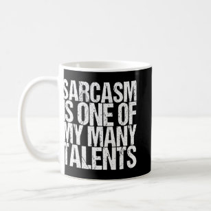 Sarcasm Is One Of My Many Talents  Coffee Mug
