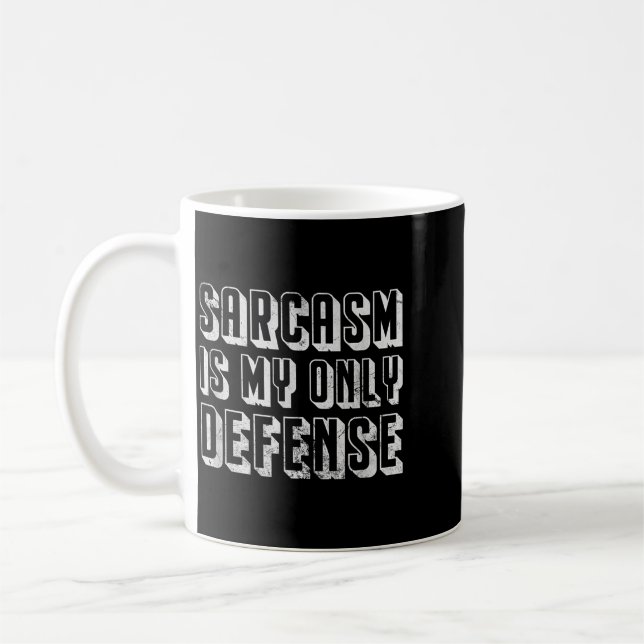 Sarcasm Is Only Defence Funny Sarcastic Quote Pun Coffee Mug (Left)