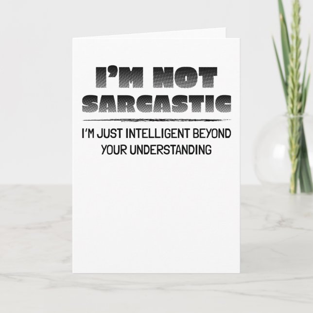 Sarcasm is the way to mock someone with style card (Front)