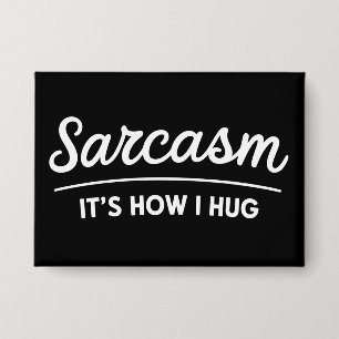 Sarcasm It's How I Hug Funny Sarcastic Humour Joke